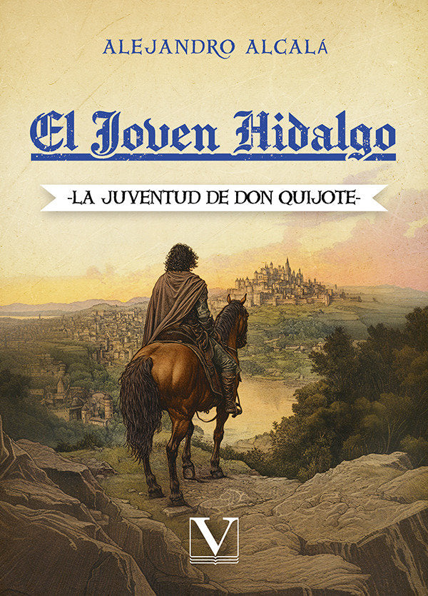 El joven Hidalgo: La Juventud de Don Quijote, de ALCALA, ALEJANDRO | portada del libro