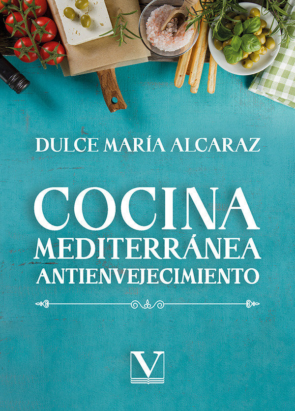 Cocina mediterranea antienvejecimiento, de ALCARAZ, DULCE MARIA | portada del libro