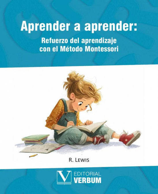 APRENDER A APRENDER: REFUERZO DEL APRENDIZAJE CON EL METODO MONTESSORI, de R. LEWIS | portada del libro