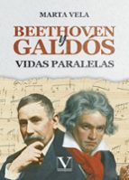 BEETHOVEN Y GALDOS, de MARTA VELA | portada del libro