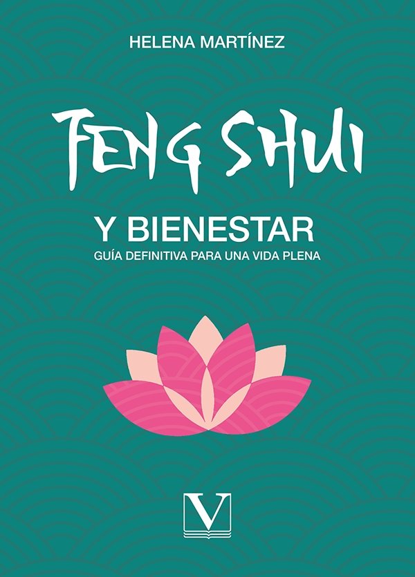 FENG SHUI Y BIENESTAR: GUIA DEFINITIVA PARA UNA VIDA PLENA, de MARTINEZ, HELENA | portada del libro