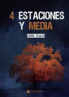 4 Estaciones y media, de LAURA BLASCO | portada del libro