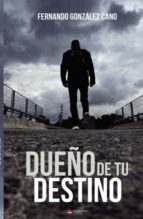Dueño de tu destino, de González Cano | portada del libro