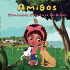 Amigos, de MERCEDES MORANTE ARGIBAY | portada del libro