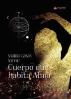 Cuerpo que habita alma, de MARIA CARMEN GARCIA CASAS | portada del libro