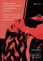 TENGO UN AMOR QUEMANDOME LA PIEL Y CARCOMIENDOME LOS VERSOS (ED. BILINGUE EN CAS/ING), de  | portada del libro