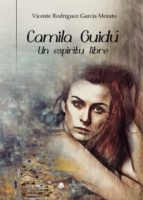 CAMILA GUIDU. UN ESPIRITU LIBRE, de VICENTE RODRIGUEZ GARCIA MORATO | portada del libro