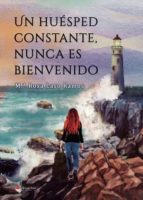 Un huésped constante, nunca es bienvenido, de MARIA ROSA LASO RAMOS | portada del libro
