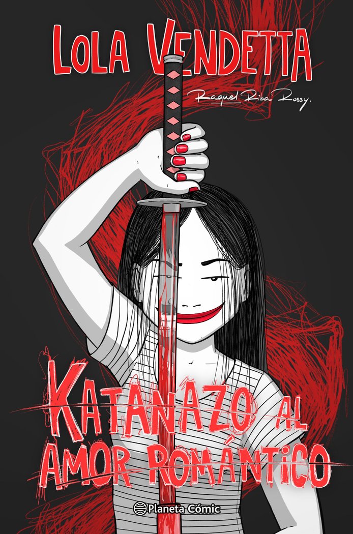 LOLA VENDETTA. KATANAZO AL AMOR ROMANTICO, de RIBA ROSSY, RAQUEL | portada del libro