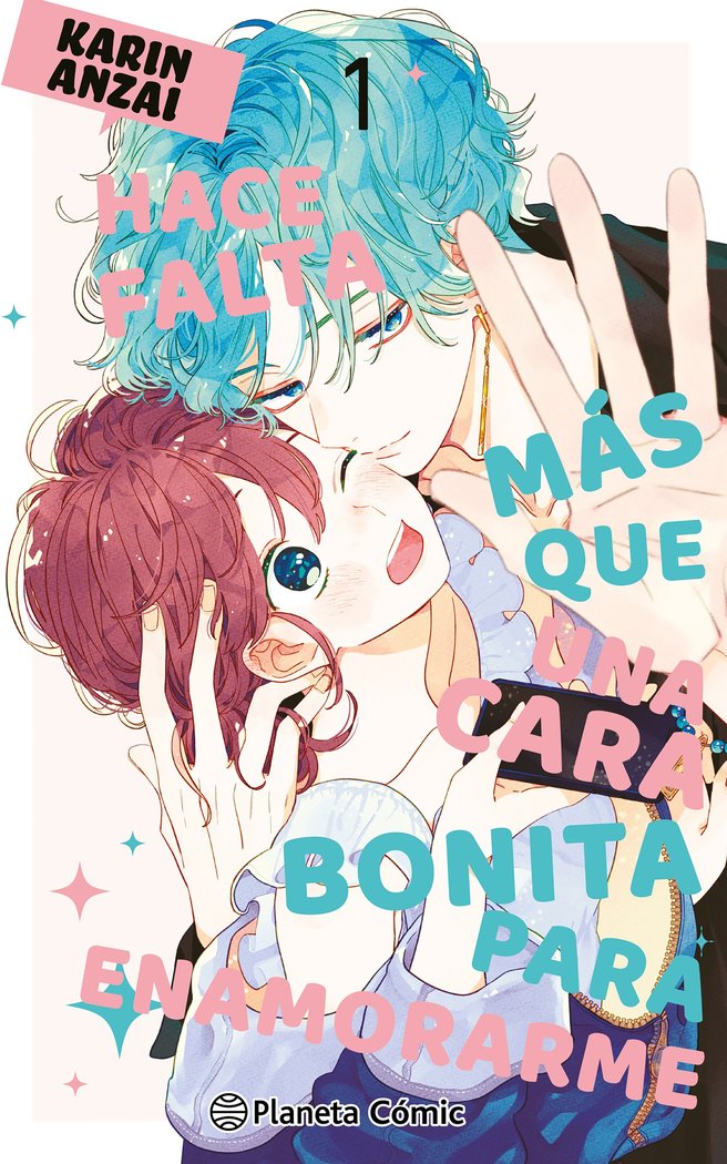 HACE FALTA MAS QUE UNA CARA BONITA PARA ENAMORARME Nº 01, de ANZAI, KARIN | portada del libro