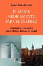 El mejor medicamento para el cerebro, de Rafael Belda Soriano | portada del libro