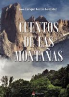 Cuentos de las montañas, de JOSE ENRIQUE GARCIA GONZALEZ | portada del libro