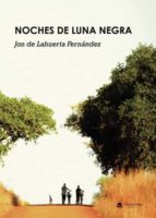 Noches de luna negra, de JON BATXI DE LA HUERTA | portada del libro