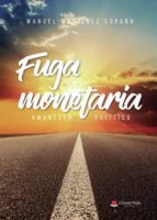 Fuga monetaria, de MANUEL MARTINEZ ESPAÑA | portada del libro