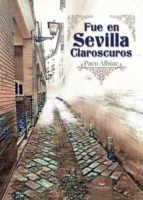 Fue en Sevilla Claroscuros, de PACO ALBIAC | portada del libro