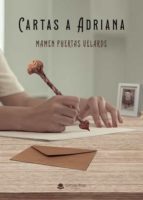 Cartas a Adriana, de MARIA DEL CARMEN PUERTAS VELARDE | portada del libro