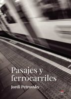 Pasajes y ferrocarriles, de JORDI PETROVSKY | portada del libro
