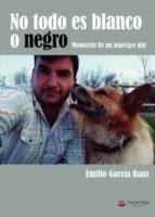 No todo es blanco o negro, de EMILIO GARCIA RANZ | portada del libro