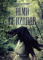 Alma de Azahar, de JAIME GUTIERREZ | portada del libro