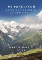 Mi parkinson. Experiencias desde el ministerio, de MANUEL MARTIN ROJAS | portada del libro