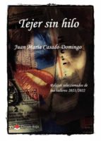 Tejer sin hilo, de JUAN MARIA CASADO DOMINGO | portada del libro