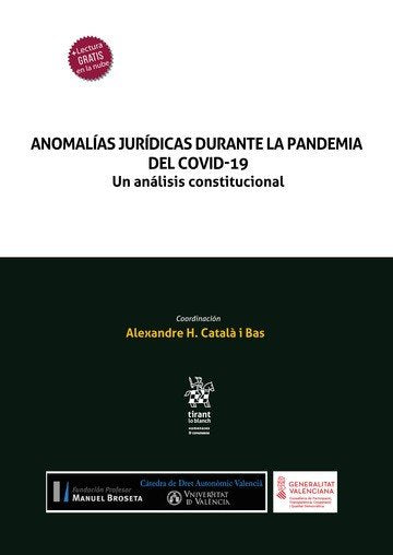 ANOMALIAS JURIDICAS DURANTE LA PANDEMIA DEL COVID 19 ANALIS, de ALEXANDRE H CATALA I BAS | portada del libro