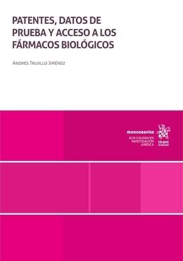 PATENTES DATOS DE PRUEBA Y ACCESO A LOS FARMACOS BIOLOGICOS, de TRUJILLO JIMENEZ | portada del libro