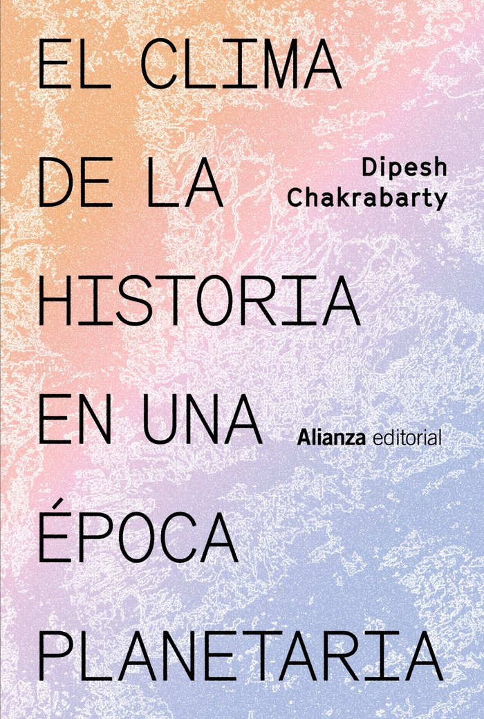 EL CLIMA DE LA HISTORIA EN UNA EPOCA PLANETARIA, de CHAKRABARTY, DIPESH | portada del libro