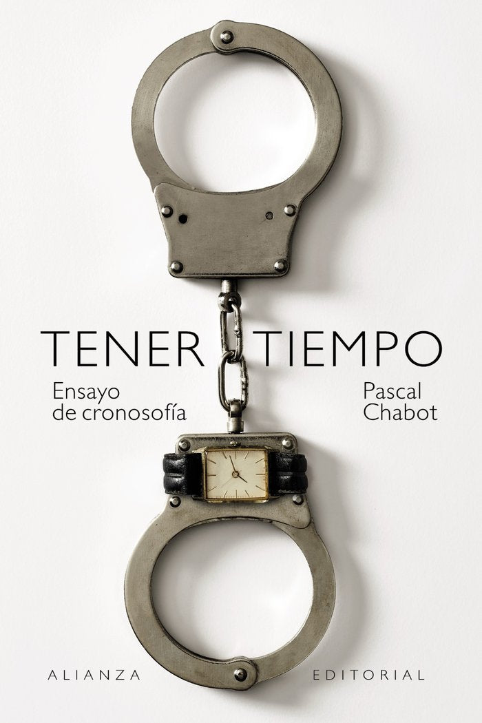 TENER TIEMPO: ENSAYO DE CRONOSOFIA, de CHABOT, PASCAL | portada del libro