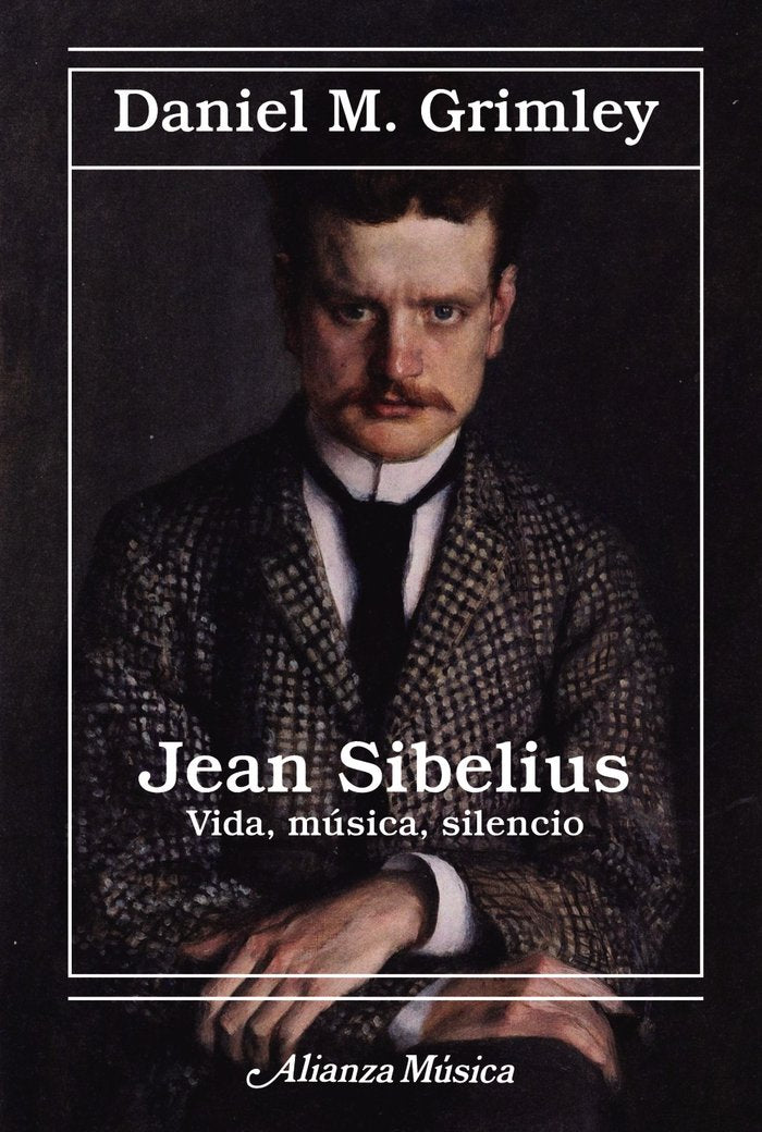 JEAN SIBELIUS VIDA MUSICA SILENCIO, de GRIMLEY, DANIEL M. | portada del libro