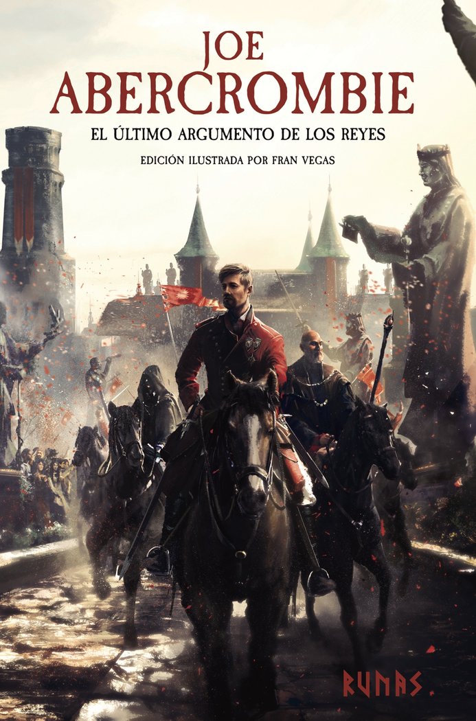 EL ULTIMO ARGUMENTO DE LOS REYES EDICION ILUSTRADA, de ABERCROMBIE, JOE | portada del libro
