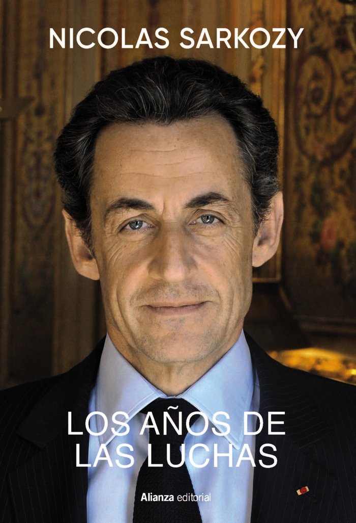 LOS AÑOS DE LAS LUCHAS, de NICOLAS SARKOZY | portada del libro