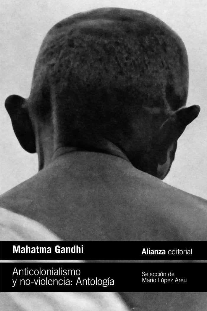 ANTICOLONIALISMO Y NO VIOLENCIA ANTOLOGIA, de GANDHI, MAHATMA | portada del libro