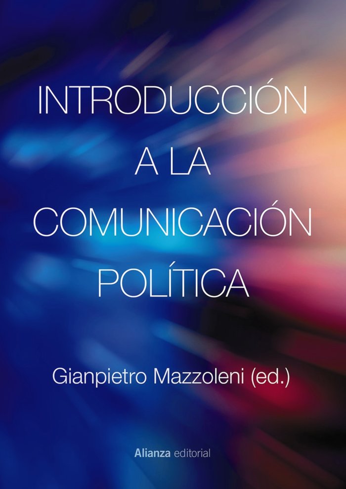 INTRODUCCION A LA COMUNICACION POLITICA, de MAZZOLENI, GIANPIETRO | portada del libro