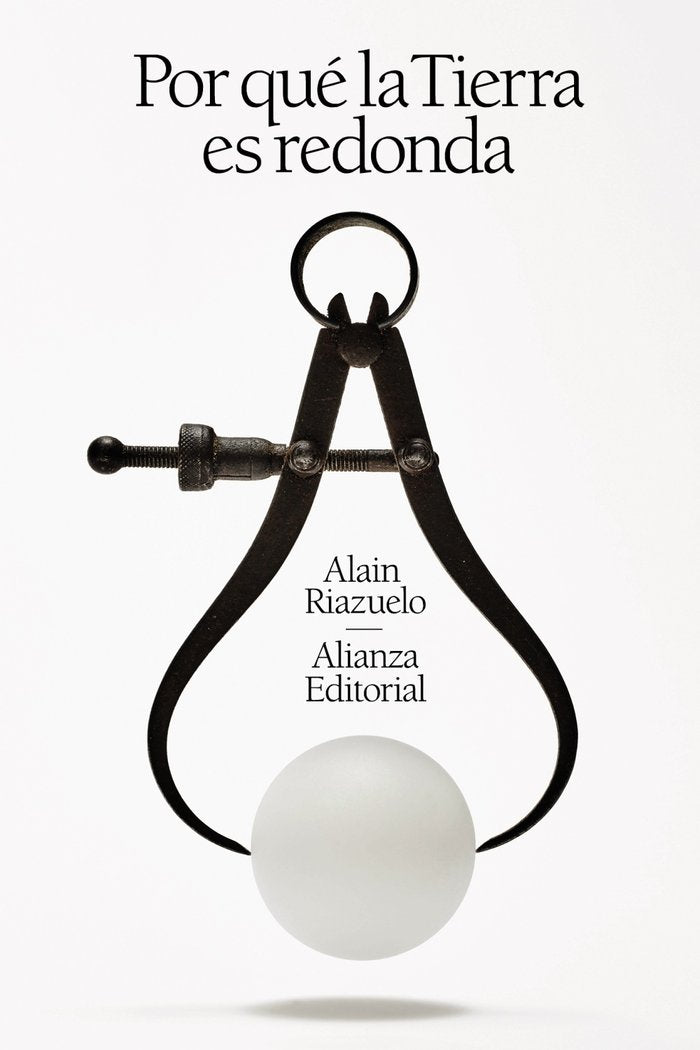 POR QUE LA TIERRA ES REDONDA, de RIAZUELO, ALAIN | portada del libro