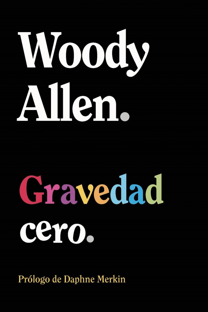 Gravedad cero, de ALLEN, WOODY | portada del libro