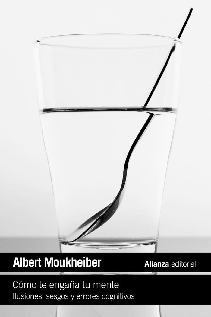 COMO TE ENGAÑA TU MENTE, de MOUKHEIBER, ALBERT | portada del libro