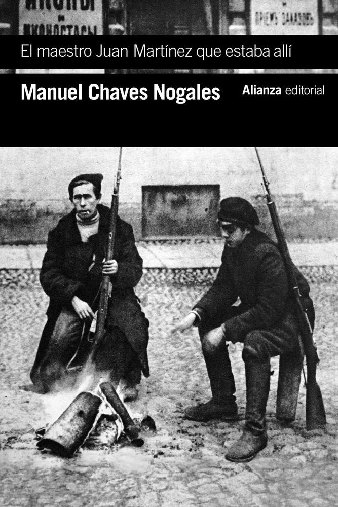 EL MAESTRO JUAN MARTINEZ QUE ESTABA ALLI, de CHAVES NOGALES, MANUEL | portada del libro