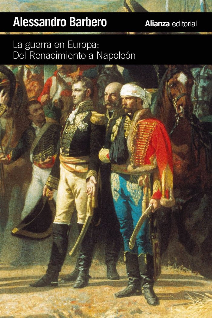 LA GUERRA EN EUROPA DEL RENACIMIENTO A NAPOLEON, de BARBERO, ALESSANDRO | portada del libro