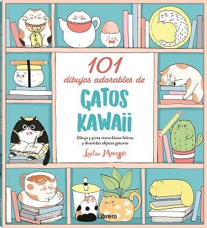 101 DIBUJOS ADORABLES DE GATOS KAWAII, de MAYO,LULU | portada del libro