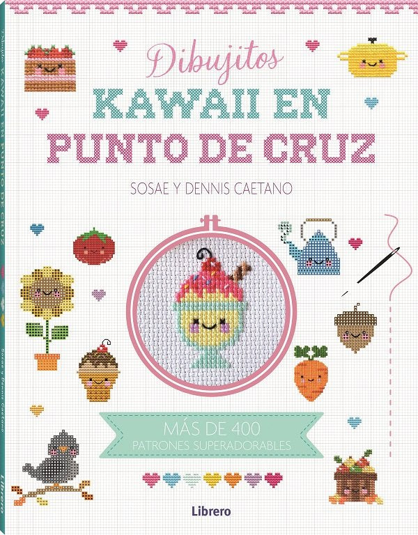 KAWAII DIBUJITOS EN PUNTO DE CRUZ, de SOSAE Y DENNIS CAETANO | portada del libro