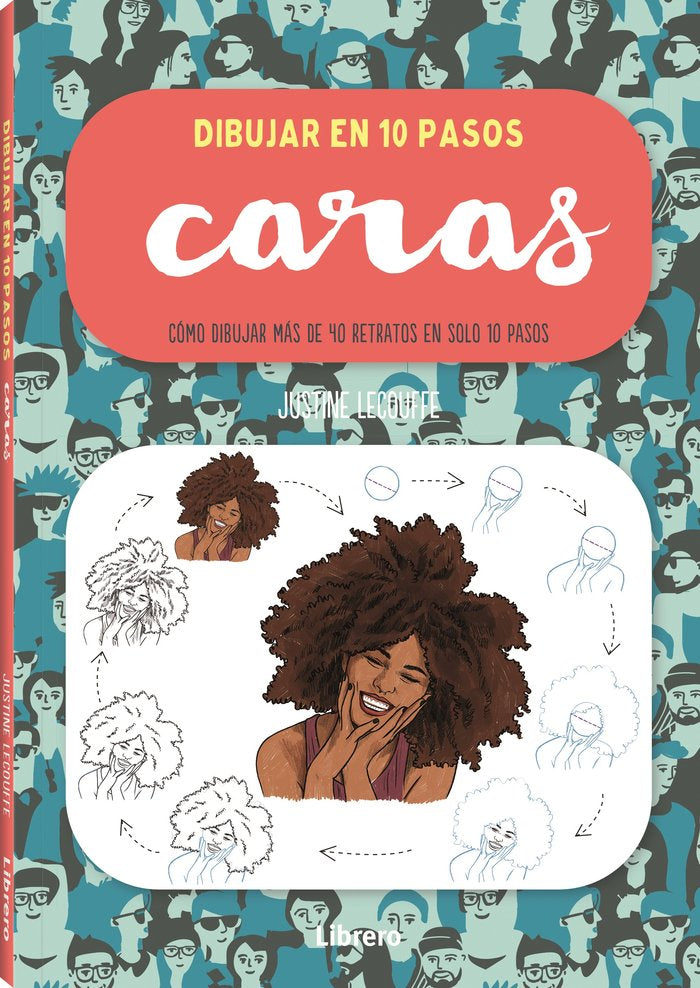DIBUJAR CARAS EN 10 PASOS, de JUSTINE LECOUFFE | portada del libro