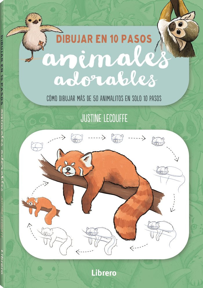 DIBUJAR ANIMALES ADORABLES EN 10 PASOS, de JUSTINE LECOUFFE | portada del libro