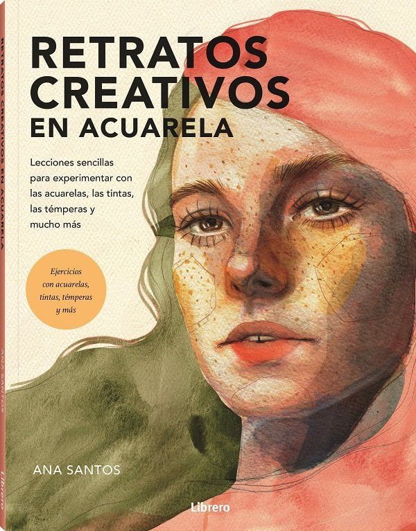 RETRATOS CREATIVOS EN ACUARELA, de ANA SANTOS | portada del libro