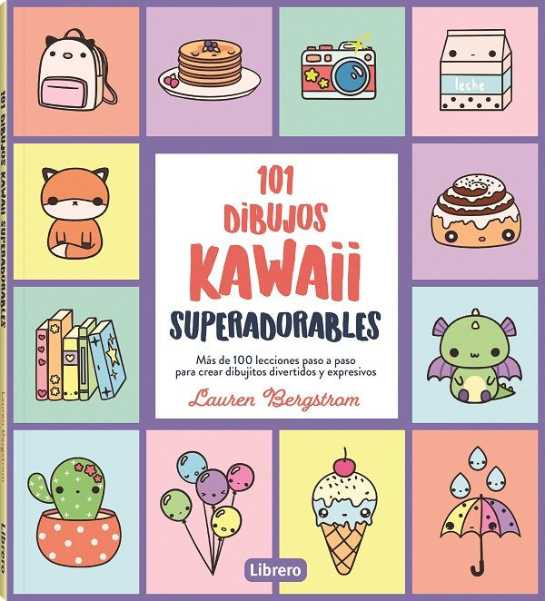 101 DIBUJOS KAWAII SUPERADORABLES, de LAUREN BERGSTROM | portada del libro