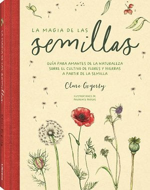 MAGIA DE LAS SEMILLAS, LA, de CLARE GOGERTY | portada del libro