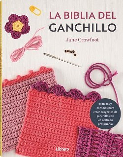 BIBLIA DEL GANCHILLO, LA, de CROWFOOTÏS, JANE | portada del libro