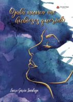 Ojalá nunca me hubieses querido, de LAURA GARCIA SACALUGA | portada del libro