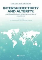 Intersubjectivity and alterity: a philosophical way of facing our crises of coexistence, de GREGORY NZAU MUSYOKA | portada de