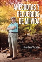 ANECDOTAS Y RECUERDOS DE MI VIDA, de JUAN DIAZ VIZCAINO | portada del libro